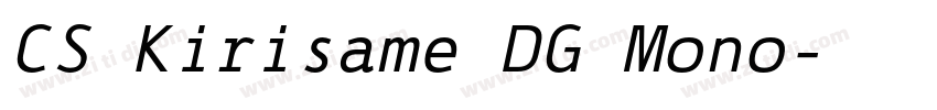 CS Kirisame DG Mono字体转换 CS Kirisame DG Mono字体转换